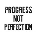 progress-not-perfection