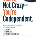 you-are-not-crazy-you-are-codependent